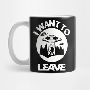 I Want To Leave Alien Believer Space UFO Gift Mug